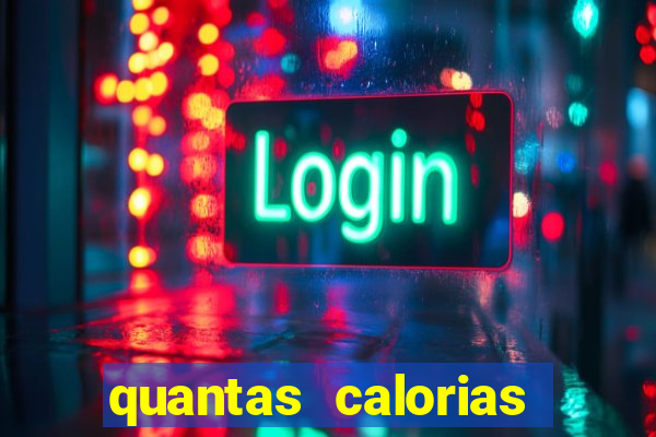 quantas calorias tem um xeque mate